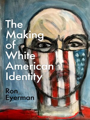 cover image of The Making of White American Identity